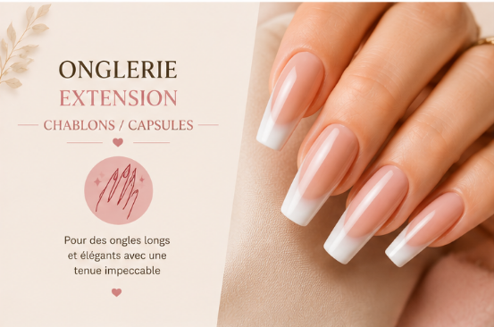 Onglerie - Extension Chablons/Capsules